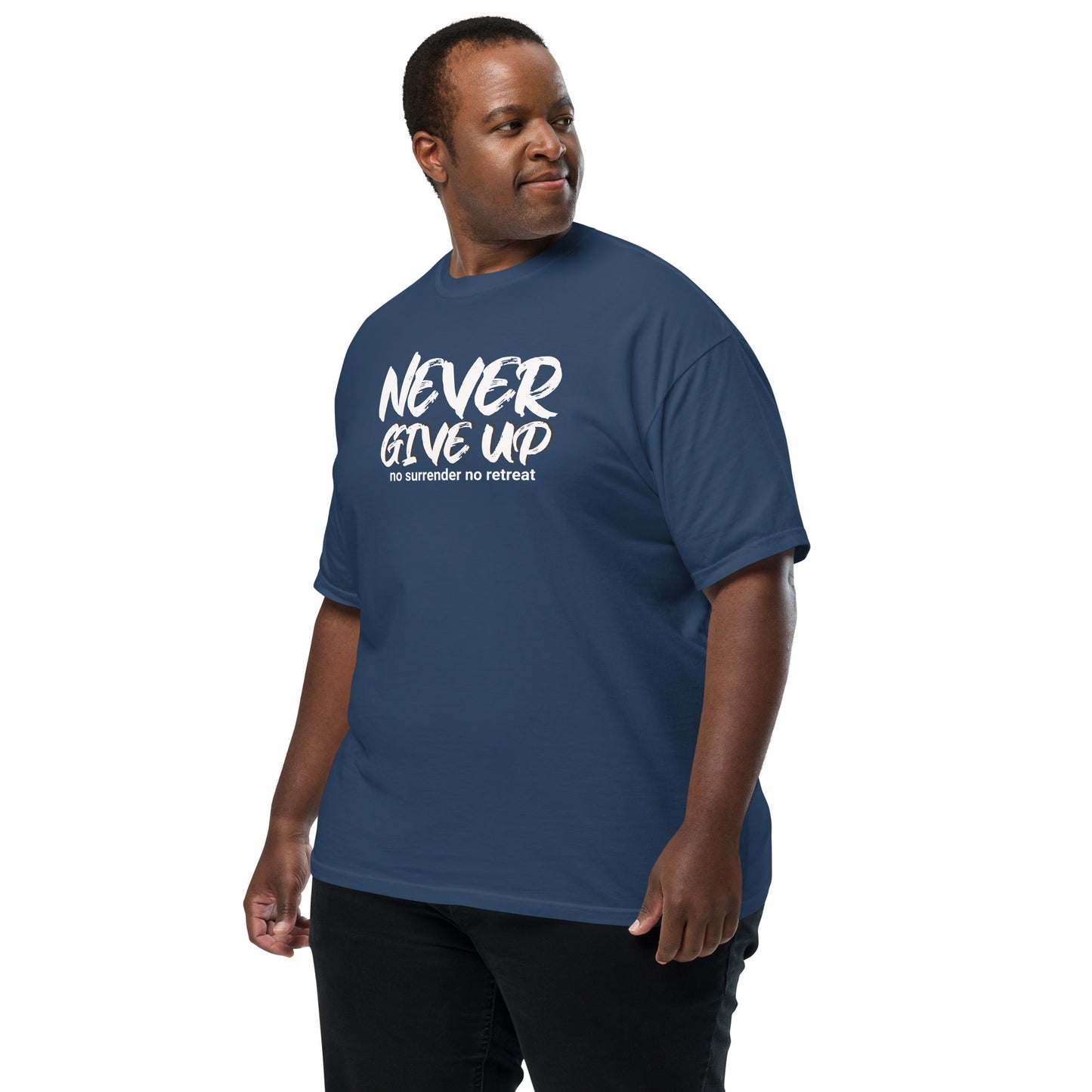 Never give up T-shirt